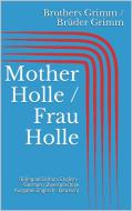 Ebook Mother Holle / Frau Holle (Bilingual Edition: English - German / Zweisprachige Ausgabe: Englisch - Deutsch) di Jacob Grimm, Wilhelm Grimm edito da Paperless