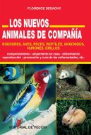 Ebook Nuevos Animales de Compañía di Florence Desachy edito da De Vecchi Ediciones