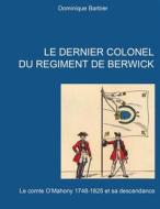 Ebook Le dernier colonel du régiment de Berwick di Dominique Barbier edito da Books on Demand