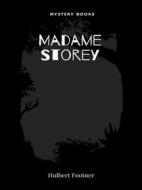 Ebook Madame Storey di Hulbert Footner edito da Librorium Editions