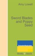 Ebook Sword Blades and Poppy Seed di Amy Lowell edito da libreka classics