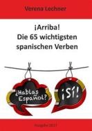 Ebook ¡Arriba! Die 65 wichtigsten spanischen Verben di Verena Lechner edito da Books on Demand