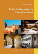 Ebook Frühe Kirchenbauten in Mitteldeutschland di Michael Meisegeier edito da Books on Demand