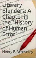 Ebook Literary Blunders: A Chapter in the "History of Human Error" di Henry B. Wheatley edito da iOnlineShopping.com