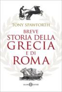 Ebook Breve storia della Grecia e di Roma di Tony Spawforth edito da Salani Editore