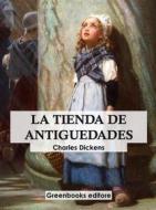 Ebook La tienda de  antigüedades di Charles Dickens edito da Greenbooks Editore