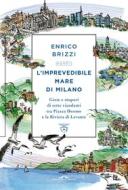 Ebook L'imprevedibile mare di Milano di Enrico Brizzi edito da Ponte alle Grazie