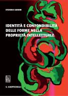 Ebook Identità e confondibilità delle forme nella proprietà intellettuale di Stefano Sandri edito da Giappichelli Editore