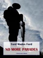 Ebook No More Parades di Ford Madox Ford edito da E-BOOKARAMA