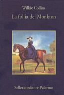 Ebook La follia dei Monkton di Wilkie Collins edito da Sellerio Editore