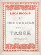 Ebook La repubblica delle tasse di Ricolfi Luca edito da Rizzoli