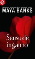 Ebook Sensuale inganno (eLit) di Maya Banks edito da HarperCollins Italia