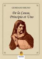 Ebook De la Causa, Principio et Uno di Giordano Bruno edito da Harmakis Edizioni