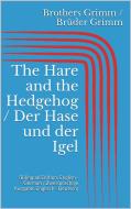 Ebook The Hare and the Hedgehog / Der Hase und der Igel (Bilingual Edition: English - German / Zweisprachige Ausgabe: Englisch - Deutsch) di Jacob Grimm, Wilhelm Grimm edito da Paperless