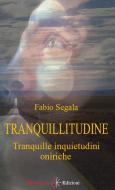 Ebook Tranquillitudine di Fabio Segala edito da Gilgamesh Edizioni