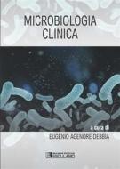 Ebook Microbiologia Clinica di Eugenio Agenore Debbia edito da Società Editrice Esculapio