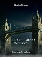 Ebook A Child’s History of England di Charles Dickens edito da Greenbooks Editore