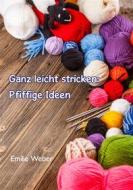 Ebook Ganz leicht stricken: Pfiffige Ideen di Emilie Weber edito da Books on Demand