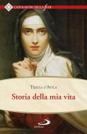 Ebook Storia della mia vita di d'Avila Teresa edito da San Paolo Edizioni