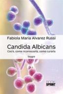 Ebook Candida albicans di Fabiola Maria Alvarez Russi edito da Booksprint