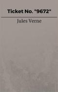 Ebook Ticket No. "9672" di Jules Verne, Jules VERNE edito da Steven Vey