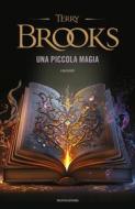 Ebook Una piccola magia di Brooks Terry edito da Mondadori
