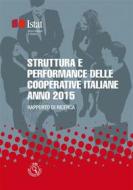 Ebook Struttura e performance delle cooperative italiane - Anno 2015 di ISTAT edito da Istat