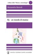 Ebook Fly - Un mondo di musica di Alessandra Berardi edito da Società Editrice Dante Alighieri