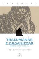 Ebook Trasumanar e organizzar di Fabiana Gambardella edito da Meltemi