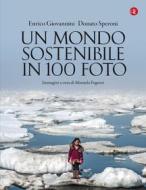 Ebook Un Mondo sostenibile in 100 foto di Enrico Giovannini, Donato Speroni edito da Editori Laterza