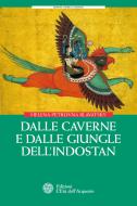 Ebook Dalle caverne e dalle giungle dell'Indostan di Helena Petrovna Blavatsky edito da L'Età dell'Acquario