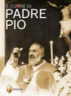 Ebook Il cuore di Padre Pio di Giuseppe Giacomelli edito da Editrice Shalom