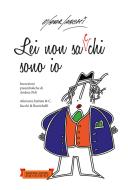 Ebook Lei non sa chi sono io di Oscar Sacchi, Andrea Poli, Alberto Rustichelli edito da Festina Lente Edizioni