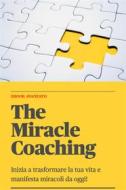 Ebook The Miracle Coaching di Alessandro Da Col e Alessandro Pancia edito da Accademia Crescita Personale S.r.l.