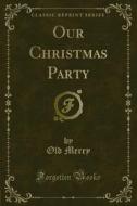 Ebook Our Christmas Party di Old Merry edito da Forgotten Books