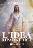 Ebook L'idea riparatrice di Autori Vari edito da Le Vie della Cristianità