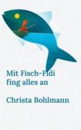 Ebook Mit Fisch-Fidi fing alles an di Christa Bohlmann edito da Books on Demand