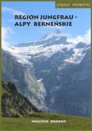 Ebook Górskie w?drówki Region Jungfrau - Alpy Berne?skie di Wojciech Biedro? edito da self-publishing