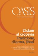 Ebook Oasis n. 21, L'Islam al crocevia. Tradizione, riforma, jihad di Fondazione Internazionale Oasis edito da Marsilio