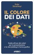 Ebook Il colore dei dati di Kate Strachnyi edito da Feltrinelli Editore