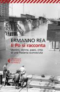 Ebook Il Po si racconta di Ermanno Rea edito da Feltrinelli Editore