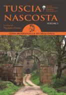 Ebook Tuscia Nascosta di Pasquale Marino (a cura di) edito da Edizioni Archeoares