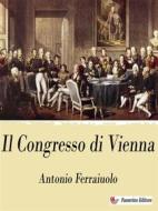 Ebook Il Congresso di Vienna di Antonio Ferraiuolo edito da Passerino