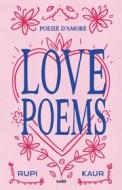 Ebook Love Poems. Poesie d'amore di Rupi Kaur edito da Tre60
