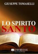Ebook Lo Spirito Santo di Giuseppe Tomaselli edito da Le Vie della Cristianità