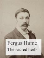 Ebook The Sacred Herb di Fergus Hume edito da Books on Demand
