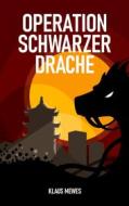 Ebook Operation Schwarzer Drache di Klaus Mewes edito da Books on Demand