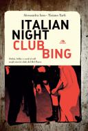 Ebook Italian Nightclubbing di Alessandra Izzo, Tiziano Tarli edito da Arcana