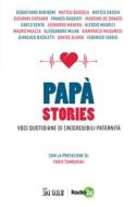 Ebook Papà stories di Fabio Tamburini e i papà di Radio24 edito da IlSole24Ore Publishing and Digital