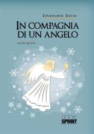 Ebook In compagnia di un angelo di Emanuela Delia edito da Booksprint